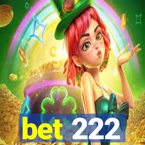 bet 222